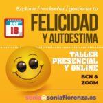 Explorar/Re-diseñar/Gestionar tu Felicidad y Autoestima con Flores de Bach. Por Sonia Fiorenza