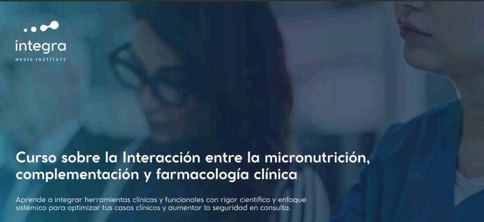 Webinar introductorio al curso "Interacción entre la Micronutrición, Complementación y Farmacología Clínica". Dra. Anna Armengol & Anna Folch